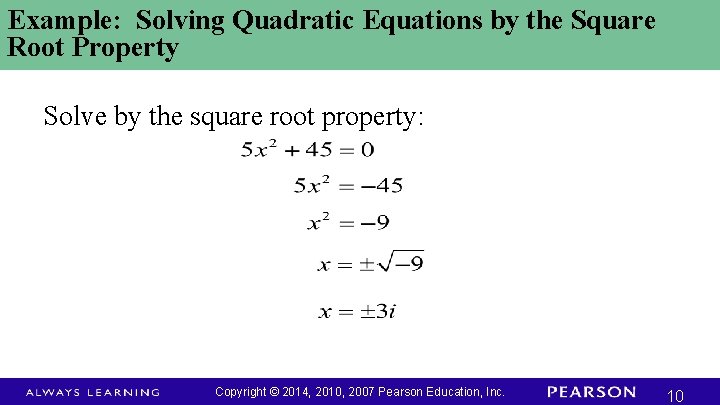 Example: Solving Quadratic Equations by the Square Root Property Solve by the square root