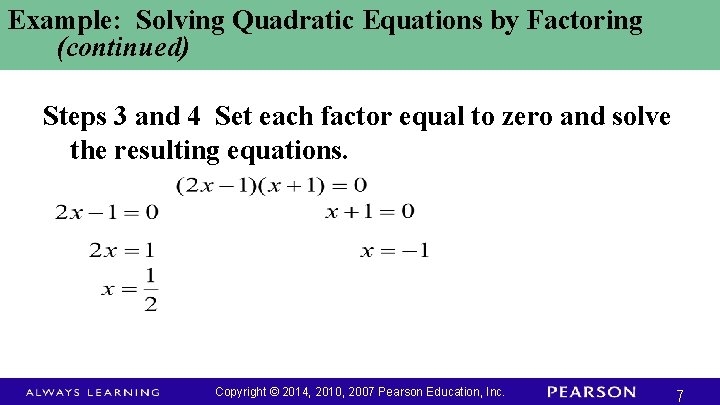 Example: Solving Quadratic Equations by Factoring (continued) Steps 3 and 4 Set each factor