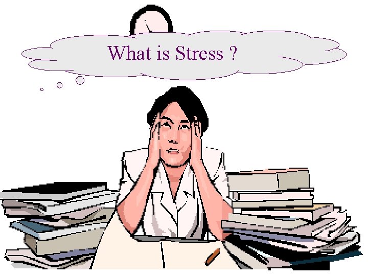 What is Stress ? 