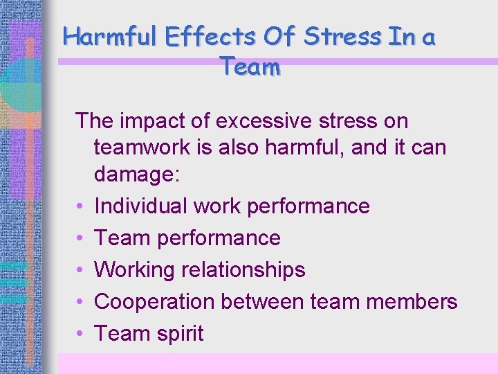 Harmful Effects Of Stress In a Team The impact of excessive stress on teamwork