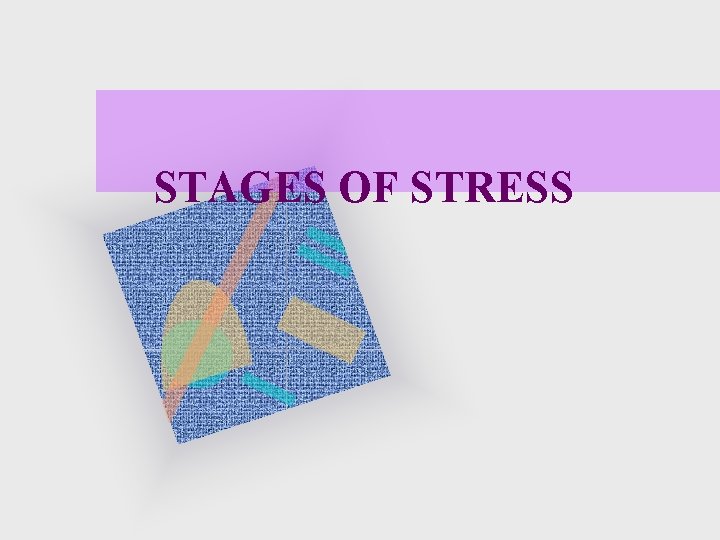 STAGES OF STRESS 