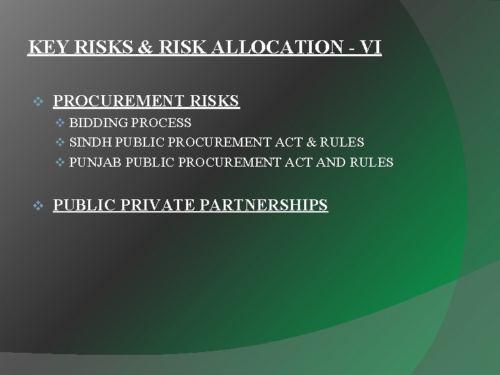 KEY RISKS & RISK ALLOCATION - VI v PROCUREMENT RISKS v BIDDING PROCESS v