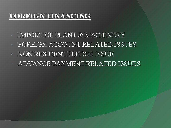 FOREIGN FINANCING IMPORT OF PLANT & MACHINERY FOREIGN ACCOUNT RELATED ISSUES NON RESIDENT PLEDGE