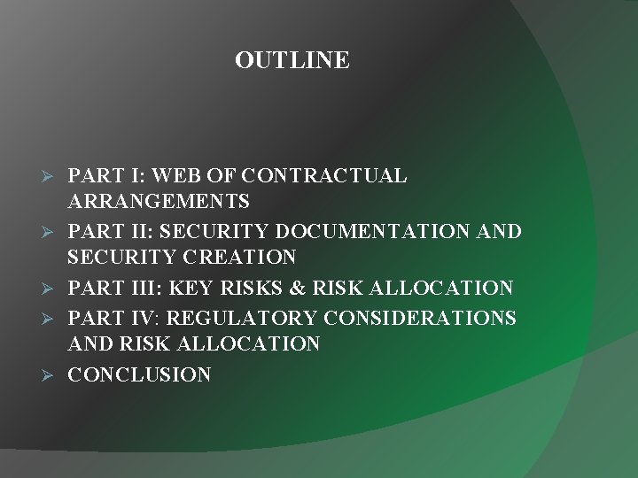 OUTLINE Ø Ø Ø PART I: WEB OF CONTRACTUAL ARRANGEMENTS PART II: SECURITY DOCUMENTATION
