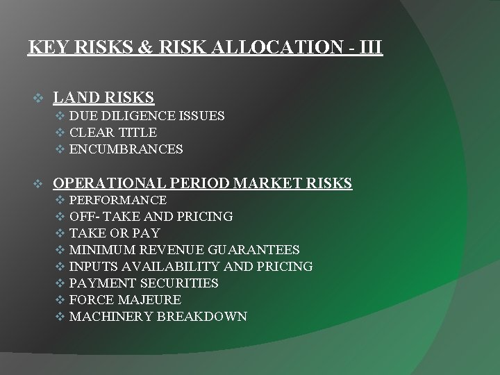 KEY RISKS & RISK ALLOCATION - III v LAND RISKS v DUE DILIGENCE ISSUES