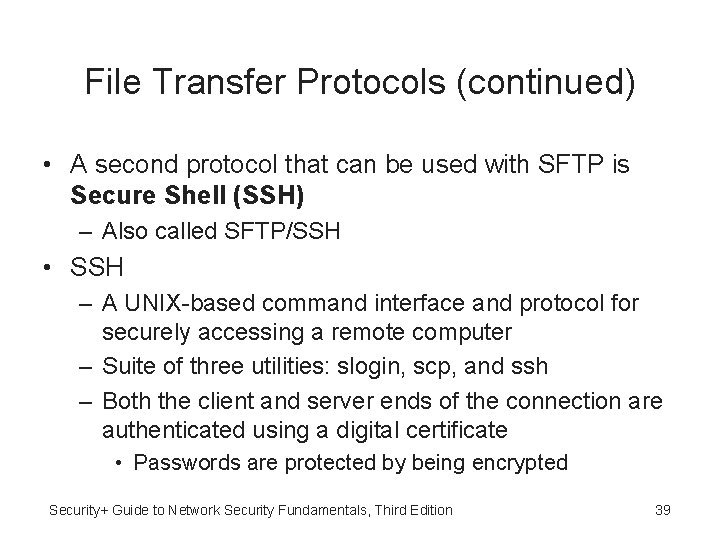 File Transfer Protocols (continued) • A second protocol that can be used with SFTP