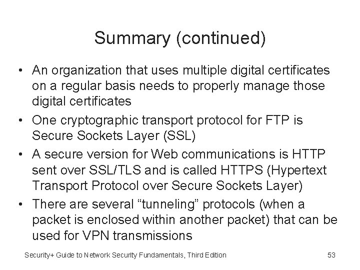 Summary (continued) • An organization that uses multiple digital certificates on a regular basis