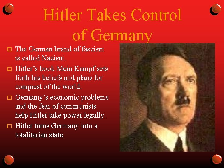 Hitler Takes Control of Germany o o The German brand of fascism is called