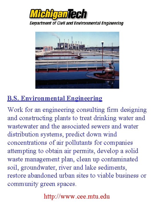 B. S. Environmental Engineering Work for an engineering consulting firm designing and constructing plants B. S. Environmental Engineering Work for an engineering consulting firm designing and constructing plants