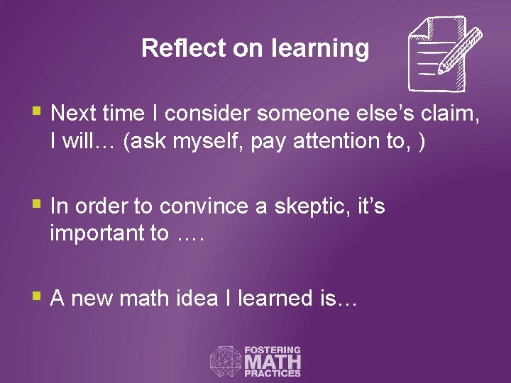 Reflect on learning § Next time I consider someone else’s claim, I will… (ask