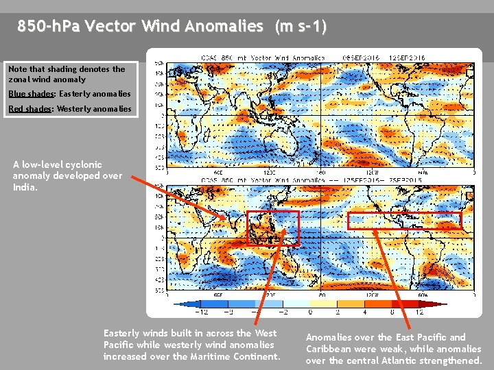 850 -h. Pa Vector Wind Anomalies (m s-1) Note that shading denotes the zonal