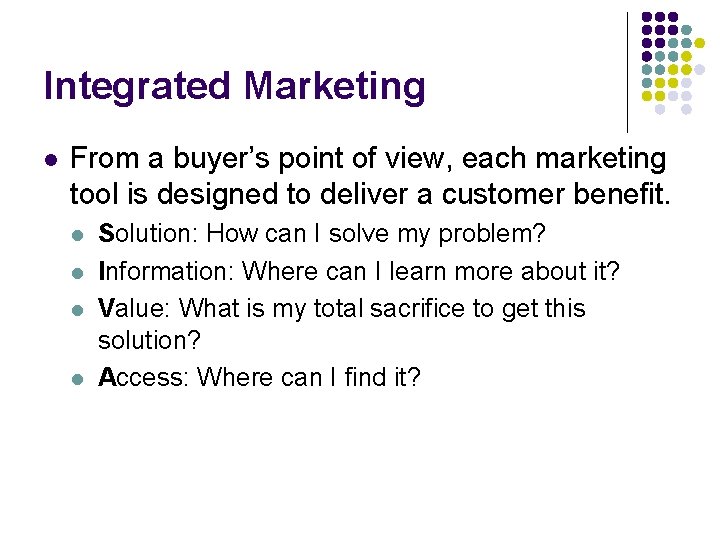 Integrated Marketing l From a buyer’s point of view, each marketing tool is designed