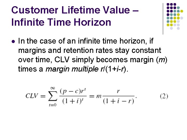 Customer Lifetime Value – Infinite Time Horizon l In the case of an infinite