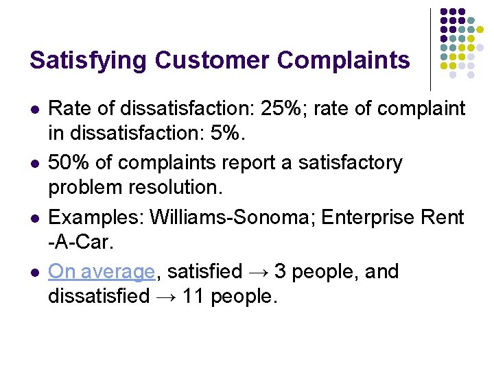 Satisfying Customer Complaints l l Rate of dissatisfaction: 25%; rate of complaint in dissatisfaction: