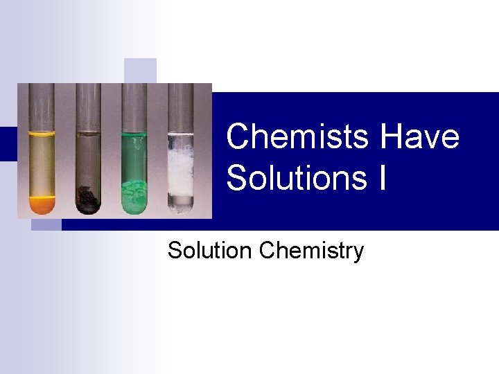 Chemists Have Solutions I Solution Chemistry 