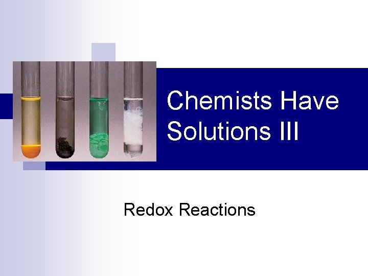 Chemists Have Solutions III Redox Reactions 