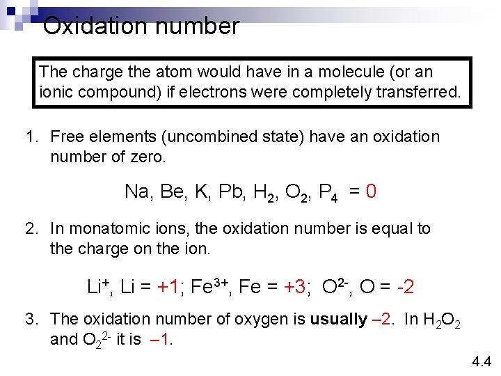 Oxidation number The charge the atom would have in a molecule (or an ionic