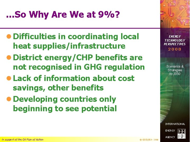 …So Why Are We at 9%? l Difficulties in coordinating local heat supplies/infrastructure l