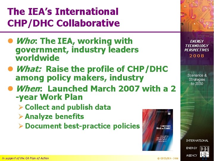 The IEA’s International CHP/DHC Collaborative l Who: The IEA, working with government, industry leaders