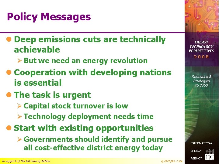 Policy Messages l Deep emissions cuts are technically achievable Ø But we need an