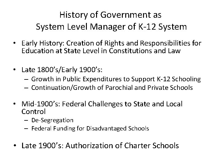 History of Government as System Level Manager of K-12 System • Early History: Creation
