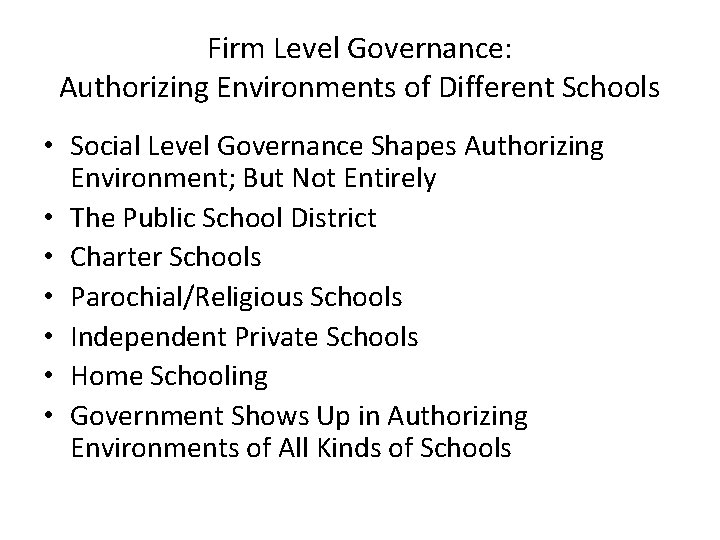 Firm Level Governance: Authorizing Environments of Different Schools • Social Level Governance Shapes Authorizing