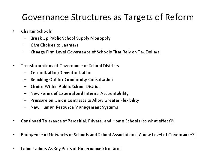 Governance Structures as Targets of Reform • Charter Schools – Break Up Public School
