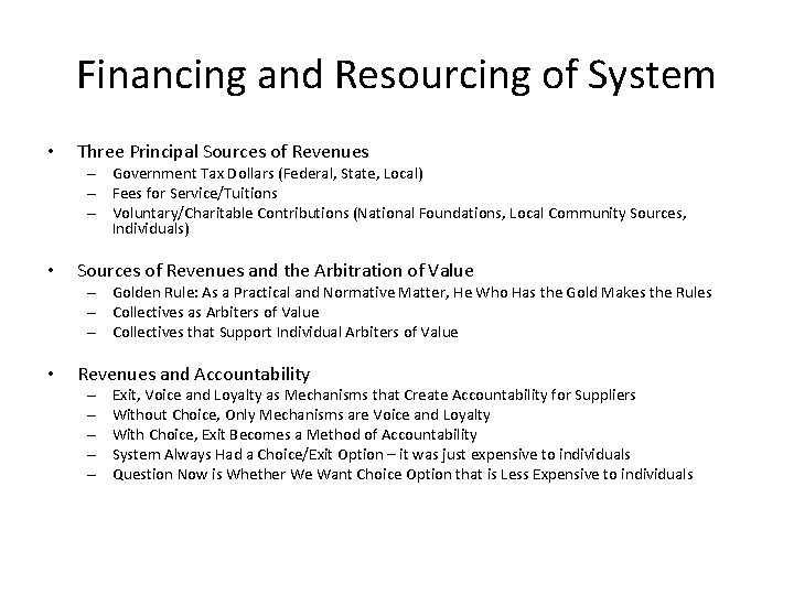 Financing and Resourcing of System • Three Principal Sources of Revenues – Government Tax