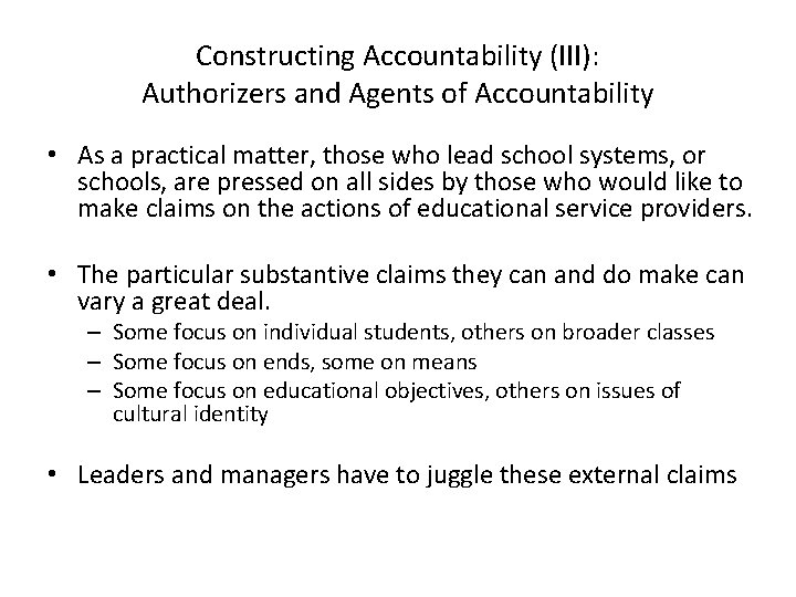 Constructing Accountability (III): Authorizers and Agents of Accountability • As a practical matter, those