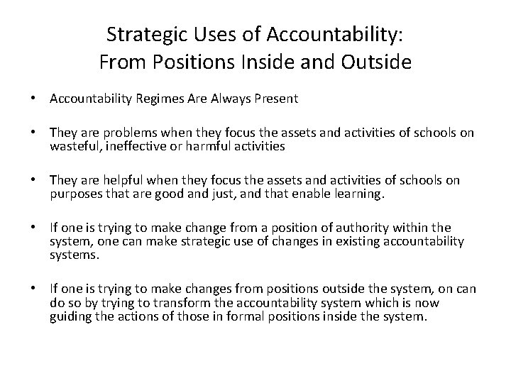Strategic Uses of Accountability: From Positions Inside and Outside • Accountability Regimes Are Always