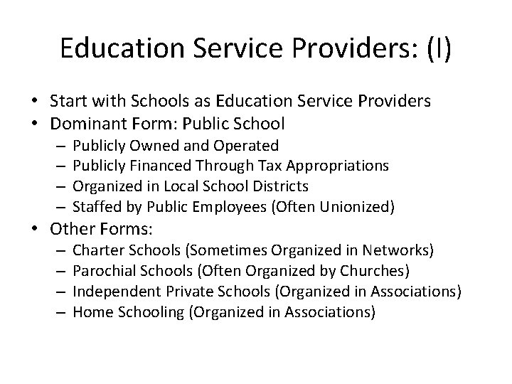 Education Service Providers: (I) • Start with Schools as Education Service Providers • Dominant