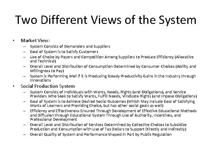 Two Different Views of the System • Market View: – System Consists of Demanders