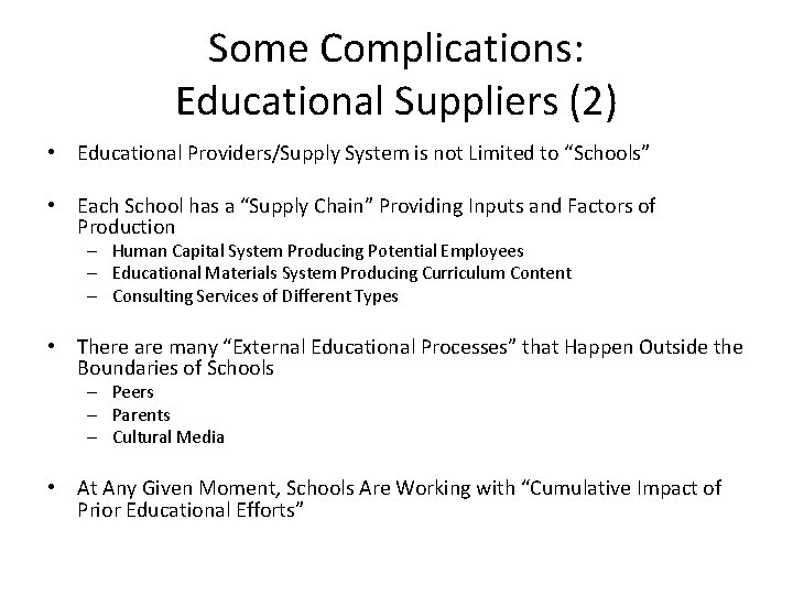 Some Complications: Educational Suppliers (2) • Educational Providers/Supply System is not Limited to “Schools”