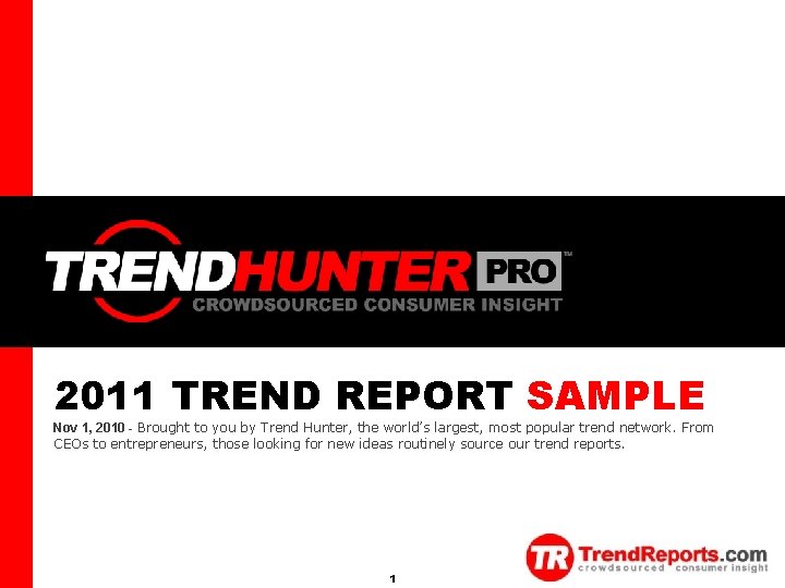 TREND HUNTER 2011 TREND REPORT SAMPLE Nov 1, 2010 - Brought to you by