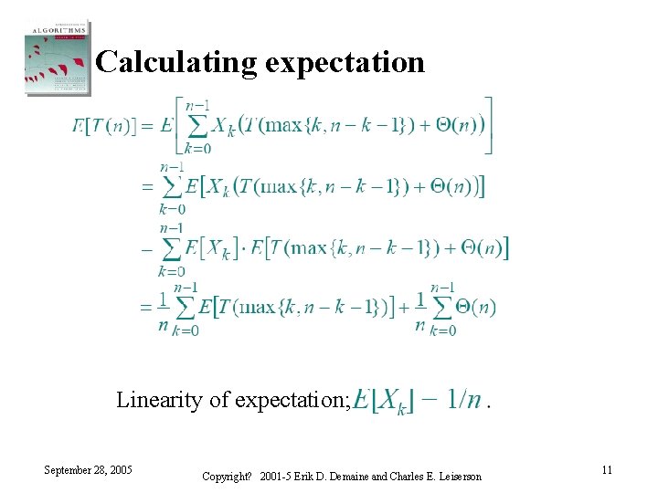 Calculating expectation Linearity of expectation; September 28, 2005 Copyright? 2001 -5 Erik D. Demaine