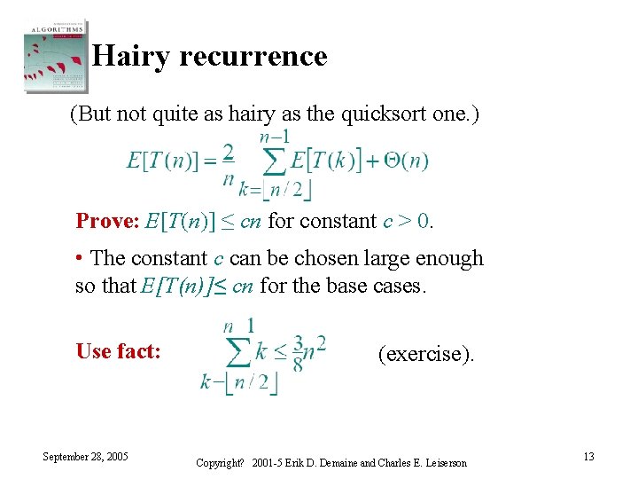 Hairy recurrence (But not quite as hairy as the quicksort one. ) Prove: E[T(n)]