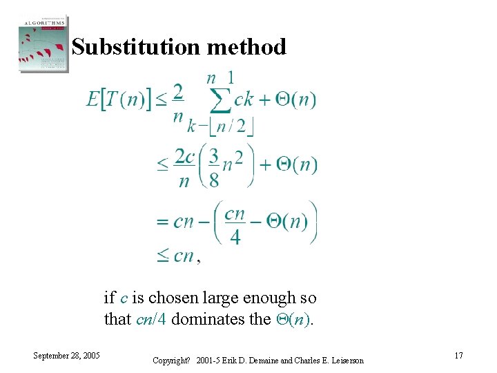Substitution method if c is chosen large enough so that cn/4 dominates the Θ(n).