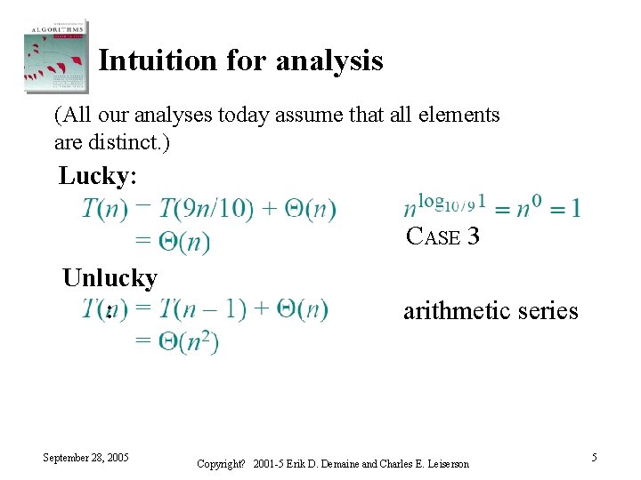 Intuition for analysis (All our analyses today assume that all elements are distinct. )