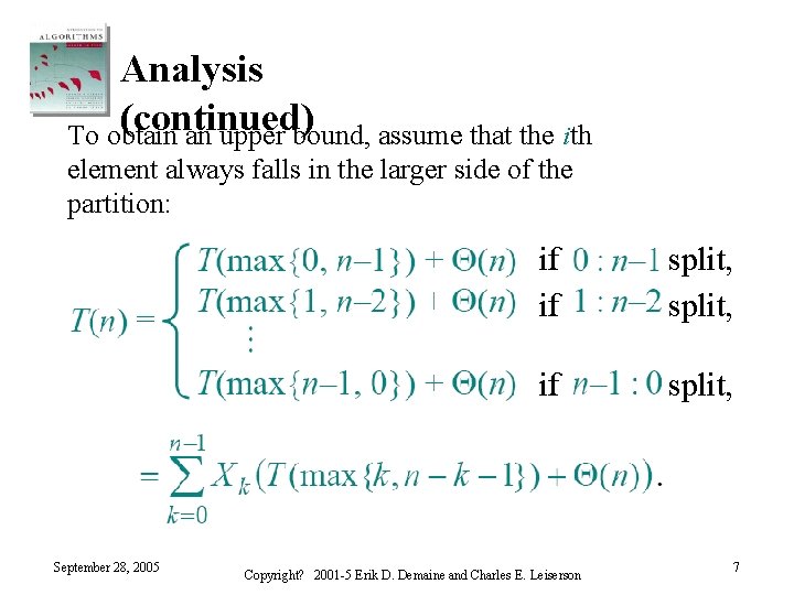 Analysis (continued) To obtain an upper bound, assume that the ith element always falls