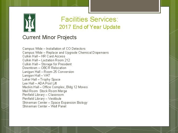 Facilities Services: 2017 End of Year Update Current Minor Projects Campus Wide – Installation