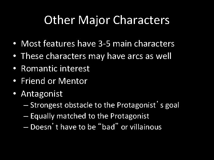 Other Major Characters • • • Most features have 3 -5 main characters These