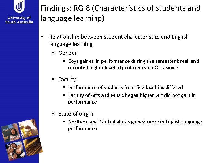 Findings: RQ 8 (Characteristics of students and language learning) § Relationship between student characteristics