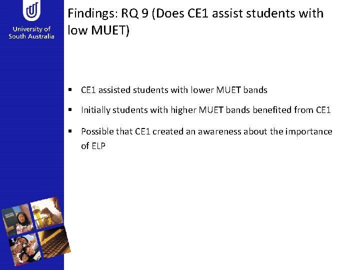 Findings: RQ 9 (Does CE 1 assist students with low MUET) § CE 1