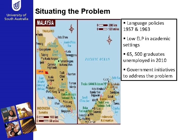 Situating the Problem § Language policies 1957 & 1963 § Low ELP in academic