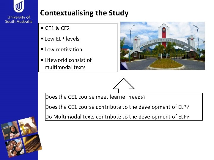 Contextualising the Study § CE 1 & CE 2 § Low ELP levels §