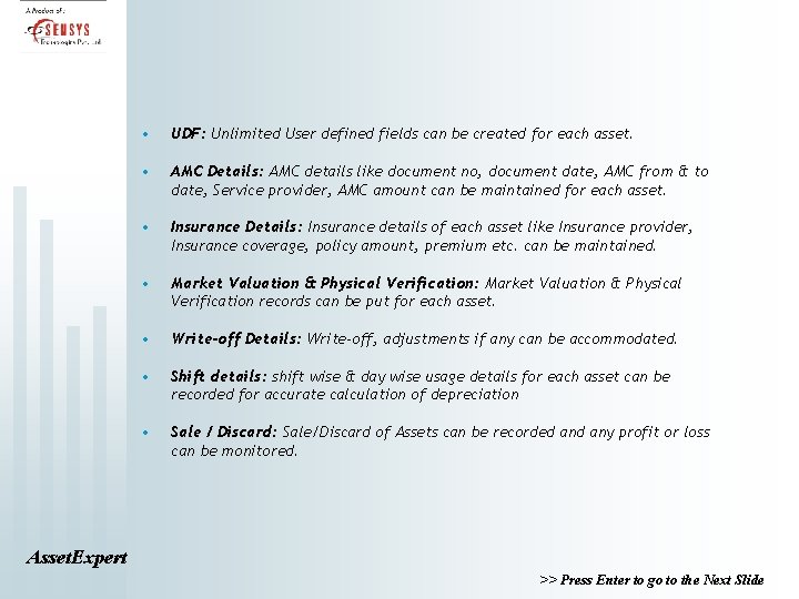  • UDF: Unlimited User defined fields can be created for each asset. •