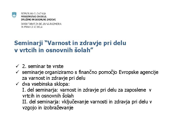 Seminarji “Varnost in zdravje pri delu v vrtcih in osnovnih šolah” ü 2. seminar