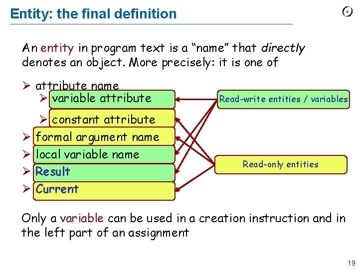 Entity: the final definition An entity in program text is a “name” that directly