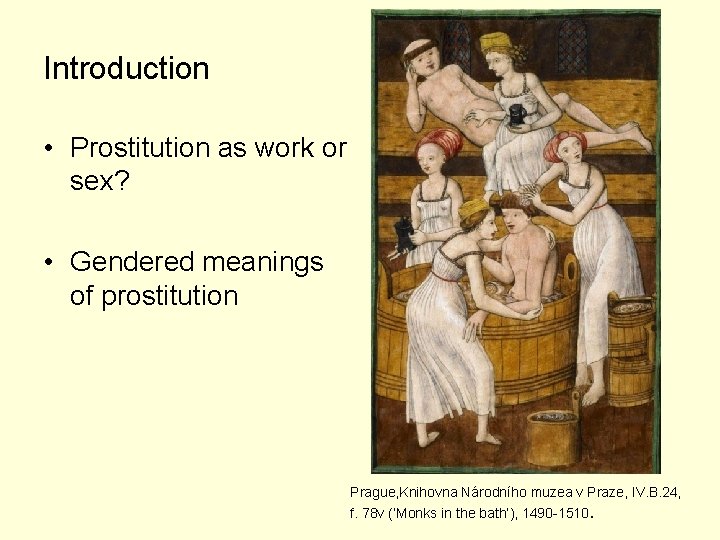 Introduction • Prostitution as work or sex? • Gendered meanings of prostitution Prague, Knihovna