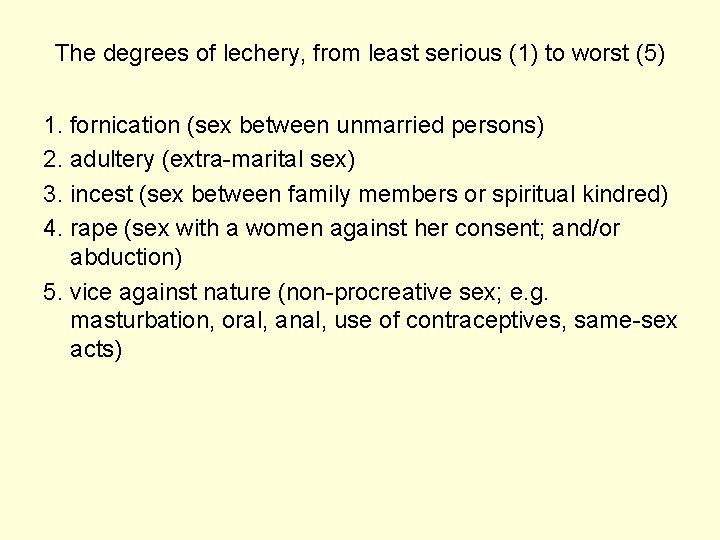 The degrees of lechery, from least serious (1) to worst (5) 1. fornication (sex